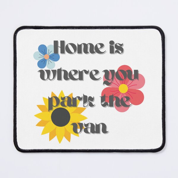 Item preview, Home Is Where You Park the Van designed and sold by AnAwkwardOtter.