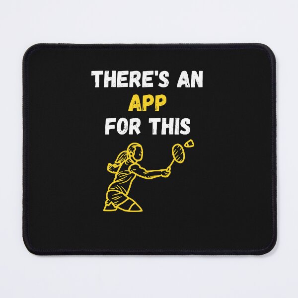 Item preview, There's An App For This Badminton designed and sold by WowAllinOne.
