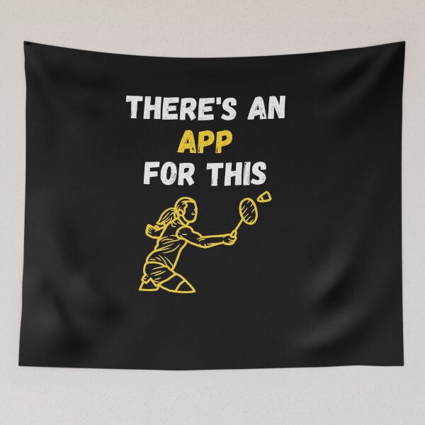 Item preview, There's An App For This Badminton designed and sold by WowAllinOne.