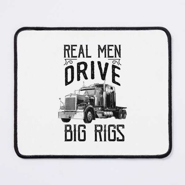 Item preview, Real men driver big Rigs - for Truck driver lovers designed and sold by TeesLina.