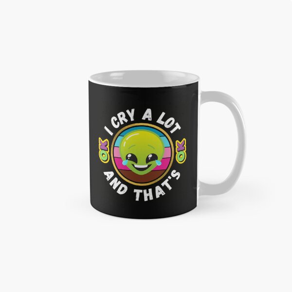 Item preview, I Cry A Lot And That's OK - Funny OK Meme | Funny OK Quote designed and sold by Delandor.