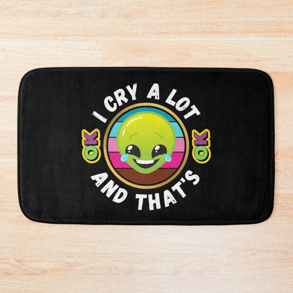 Item preview, I Cry A Lot And That's OK - Funny OK Meme | Funny OK Quote designed and sold by Delandor.