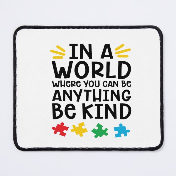 Item preview, Autism: In a world where you can be anything, be kind. designed and sold by SpringPetals.