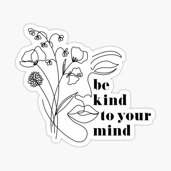 Be Kind To Your Mind (Sticker) – Med by G ♥