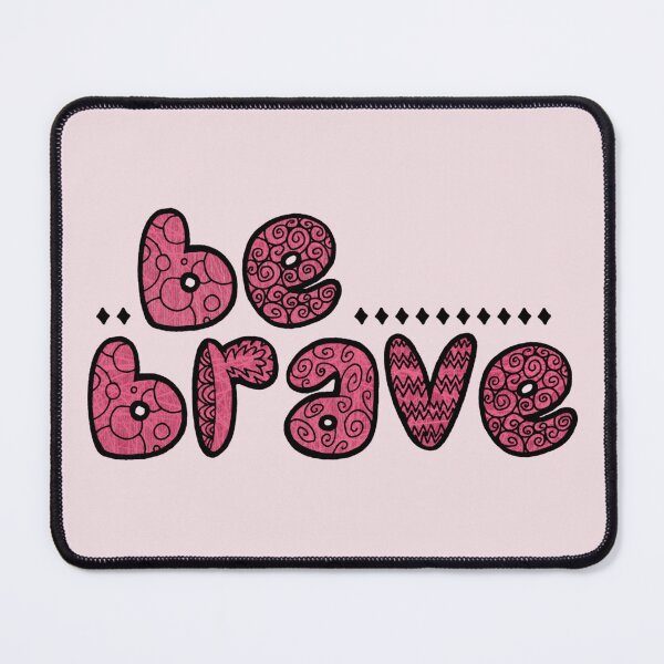 Item preview, Be Brave designed and sold by ontheoutside.