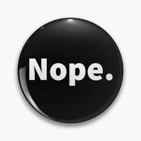 Artikelvorschau, Lustiges und sarkastisches Design mit fettem weißem Text und der Aufschrift „Nope.“ Nein, witziges Nein, auf einem schwarzen T-Shirt und Aufkleber. entworfen und verkauft von PlainCrankyT.