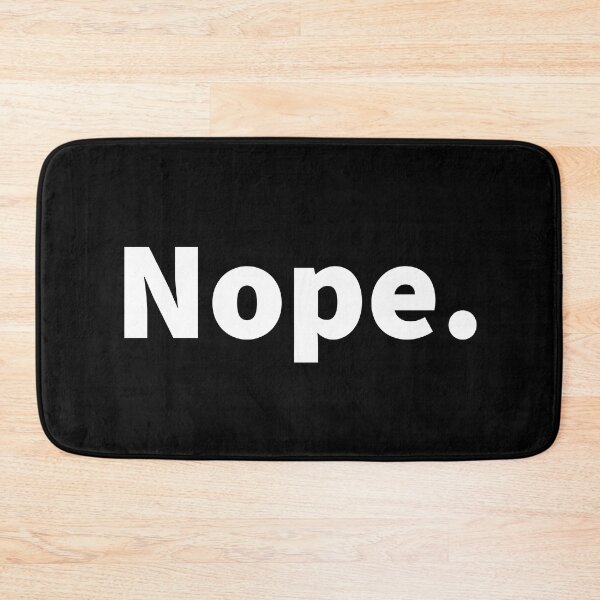 Item preview, Funny and sarcastic bold white text design saying “Nope.” No, witty no,  On a black T-shirt and sticker.  designed and sold by PlainCrankyT.