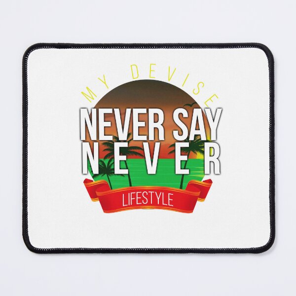 Item preview, Never say never designed and sold by Dosfried.