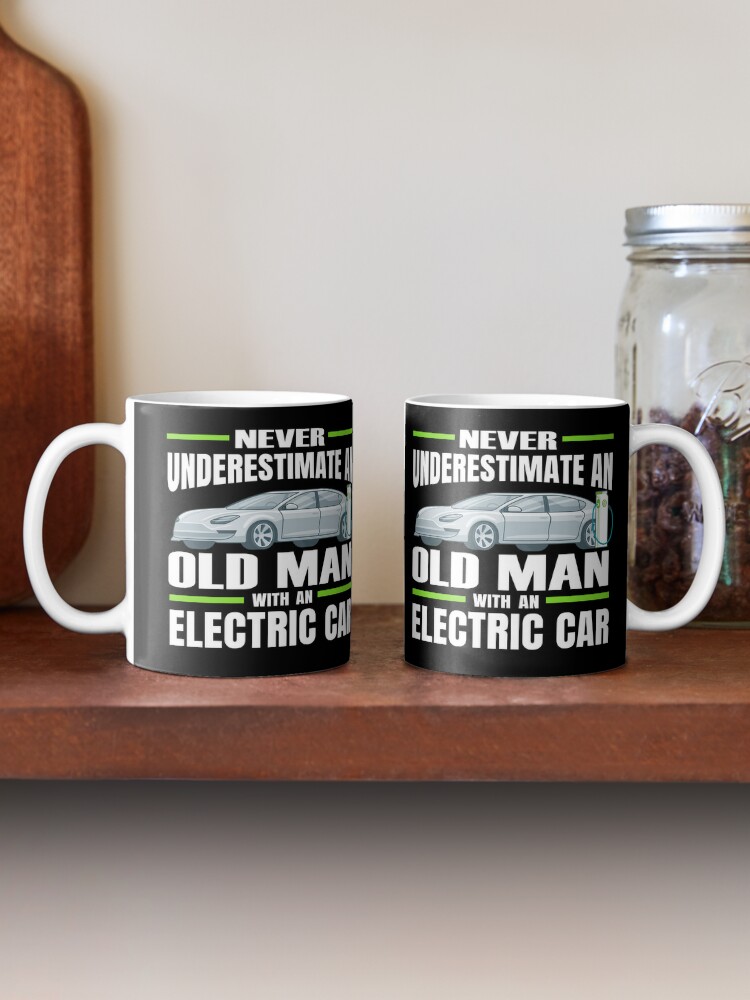 Never Underestimate an Old Man with an Electric Car Coffee Mug for Sale by  autoaddict