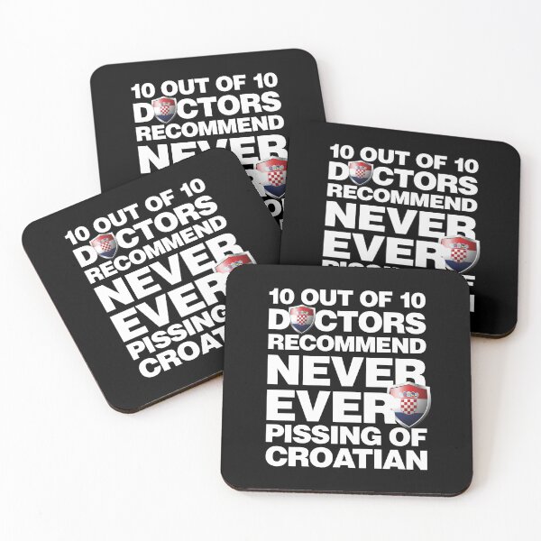 Item preview, 10 out of 10 Doctors recommend never pissing of Croatian designed and sold by elhefe.