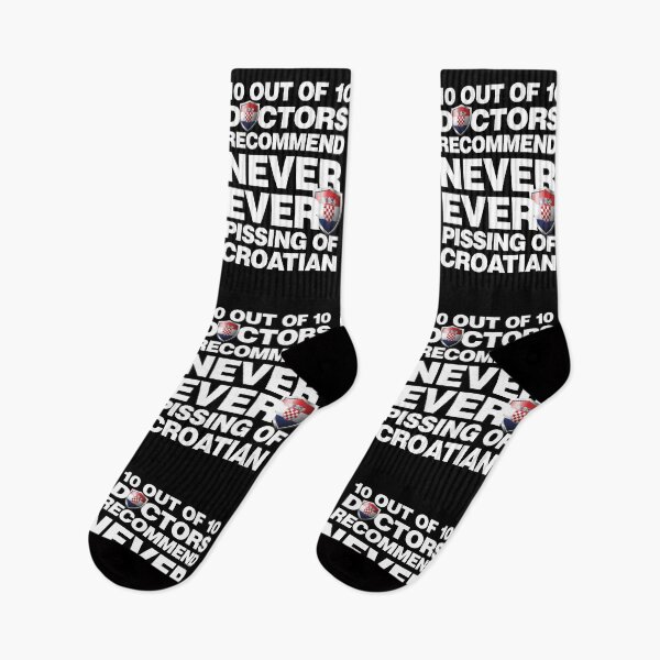 Item preview, 10 out of 10 Doctors recommend never pissing of Croatian designed and sold by elhefe.
