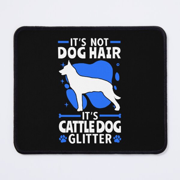 Item preview, Cattle Dog no dog hair Australian Cattle Dog designed and sold by madgrfx.