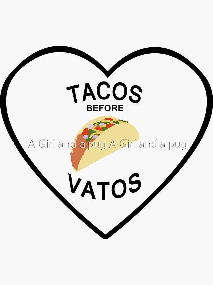 tacos before vatos