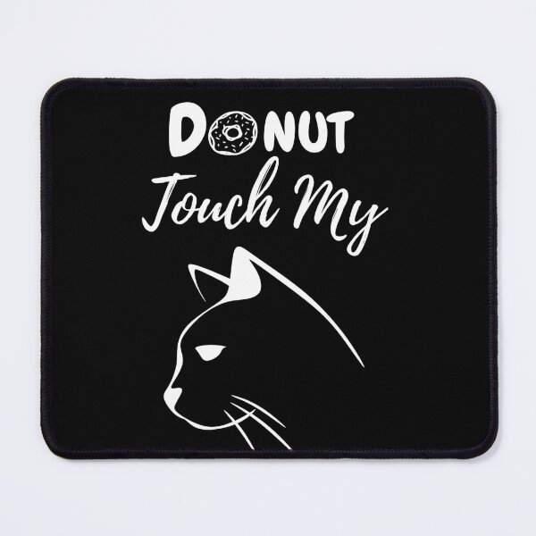 Item preview, Donut touch my cat | simplistic design | Donut Cat designed and sold by Avy The Creator.
