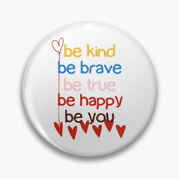Item preview,  be kind be brave be true be happy be you designed and sold by laiil.
