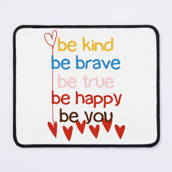 Item preview,  be kind be brave be true be happy be you designed and sold by laiil.