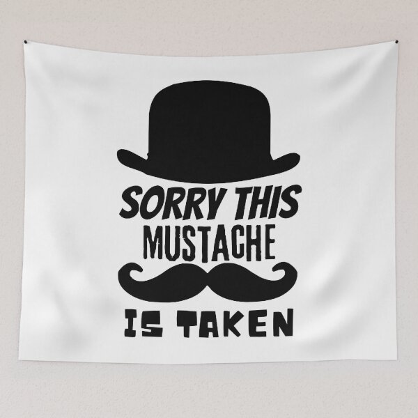 Item preview, Sorry This Mustache Is Taken designed and sold by IsacKshlerin.