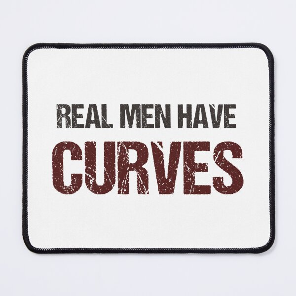 Item preview, Real Men Have Curves Funny Fat Guy designed and sold by IsacKshlerin.