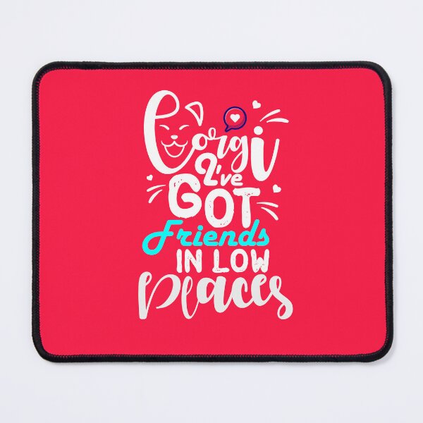 Item preview, Corgi Ive Got Friends In Low Place ,Typography, Funny, Cute Corgi, Funny beautiful corgi, beautiful puppy designed and sold by comeonyassine21.