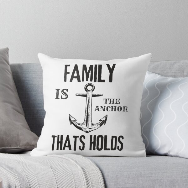 Item preview, Family Is The Anchor That Holds designed and sold by IsacKshlerin.