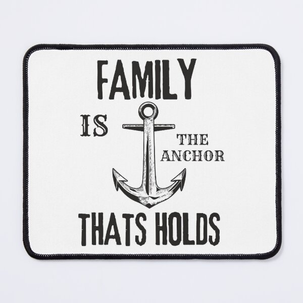 Item preview, Family Is The Anchor That Holds designed and sold by IsacKshlerin.