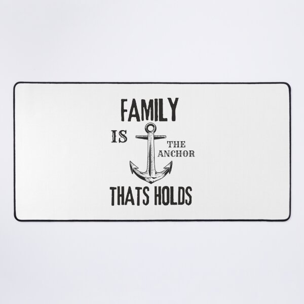 Item preview, Family Is The Anchor That Holds designed and sold by IsacKshlerin.