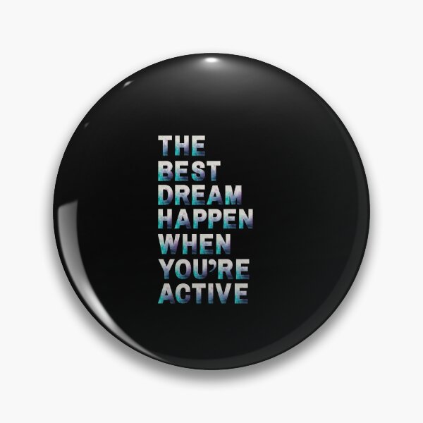Item preview, the best dream happen when you are active designed and sold by FMA30.