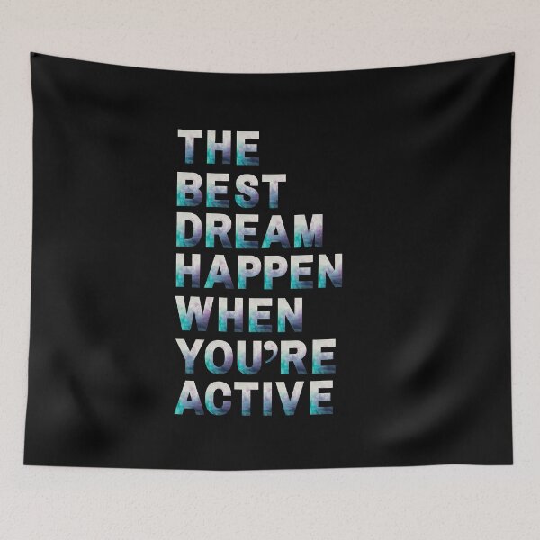 Item preview, the best dream happen when you are active designed and sold by FMA30.