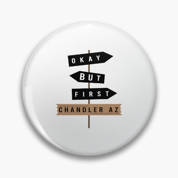 Item preview, Okay but first Chandler AZ designed and sold by Sunflowerforher.