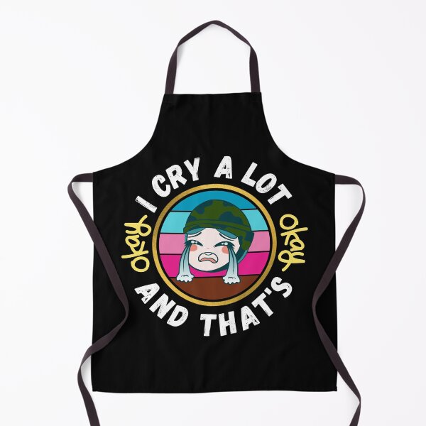 Item preview, I Cry A Lot And That's OK - Funny OK Memes | Funny OK Quote designed and sold by Delandor.