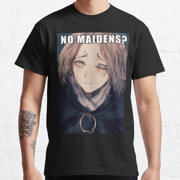 No Maidens  Classic T-Shirt