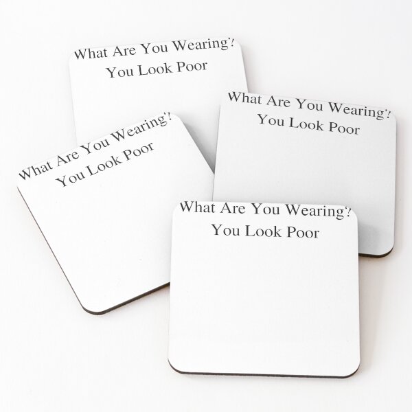 Item preview, What Are You Wearing? You Look Poor designed and sold by CS Cairo.