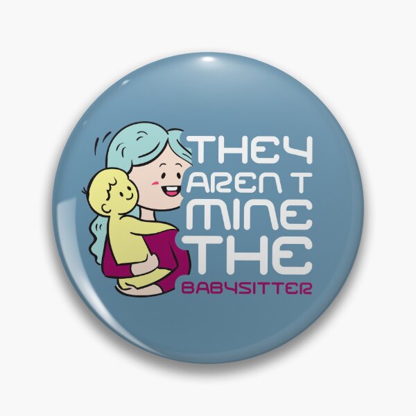 Item preview, They Aren't Mine The Babysitter, Typography, Babysitter kids, beautiful babysitter, day care designed and sold by comeonyassine21.