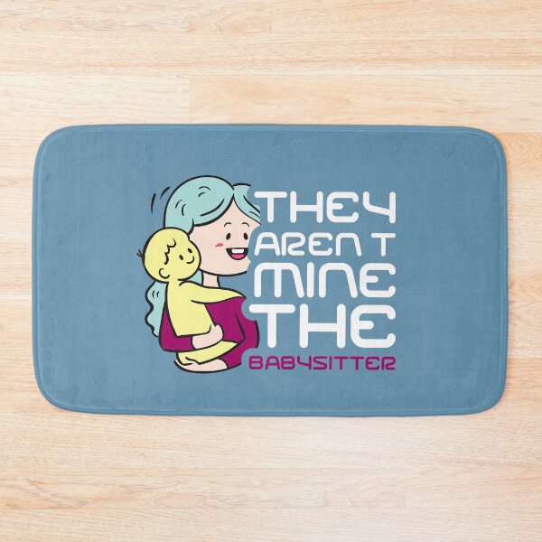 Item preview, They Aren't Mine The Babysitter, Typography, Babysitter kids, beautiful babysitter, day care designed and sold by comeonyassine21.