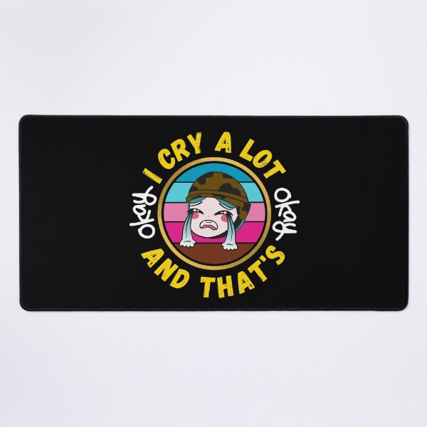 Item preview, I Cry A Lot And That's OK - Funny OK Quotes | Funny OK Meme designed and sold by Delandor.