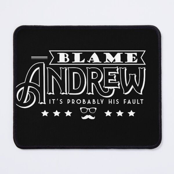 Item preview, Blame Andrew. It's probably his fault. designed and sold by DFoxDesign.
