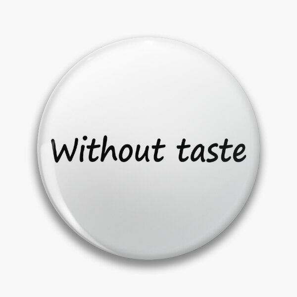Item preview, Without taste designed and sold by si3iy.