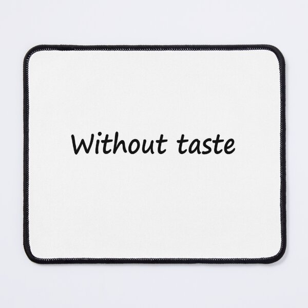 Item preview, Without taste designed and sold by si3iy.