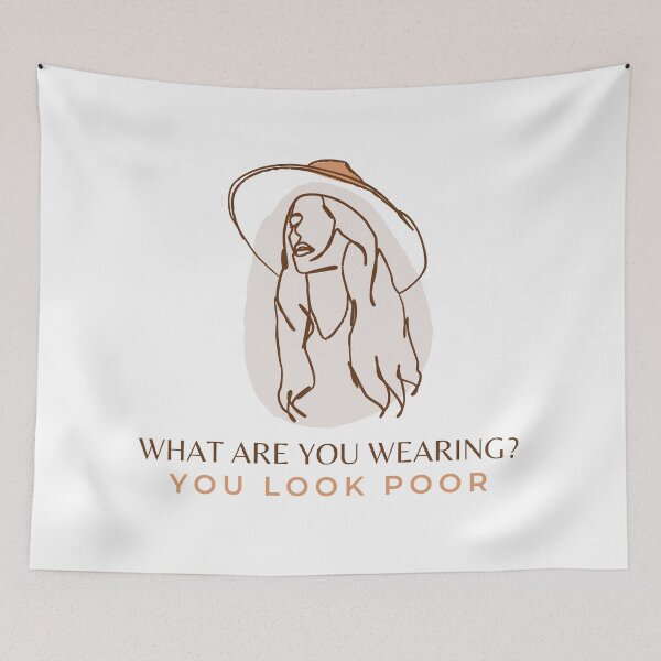 Item preview, What Are You Wearing? You Look Poor  designed and sold by CS Cairo.