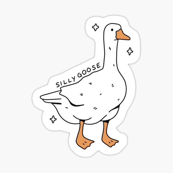 Silly Goose, Funny Stickers, Hello I'm A Silly Goose, Laptop Stickers 