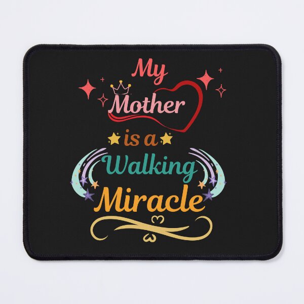Item preview, My Mother is a Walking Miracle - Mothers Day 2022 designed and sold by Rainbow Designs.