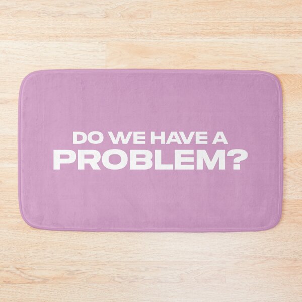 Item preview, Do We Have a Problem? (Pink BG) designed and sold by FilipeFerreira.