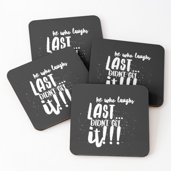 Item preview, He who Laughs Last...didnt Get it!!! designed and sold by JustSayinShop.