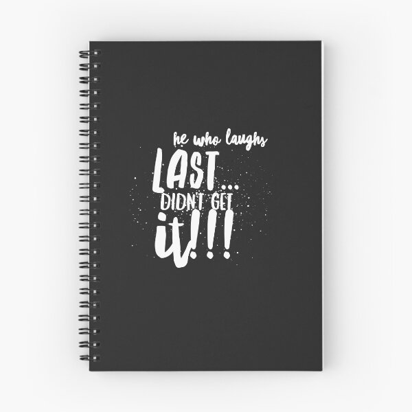 Item preview, He who Laughs Last...didnt Get it!!! designed and sold by JustSayinShop.