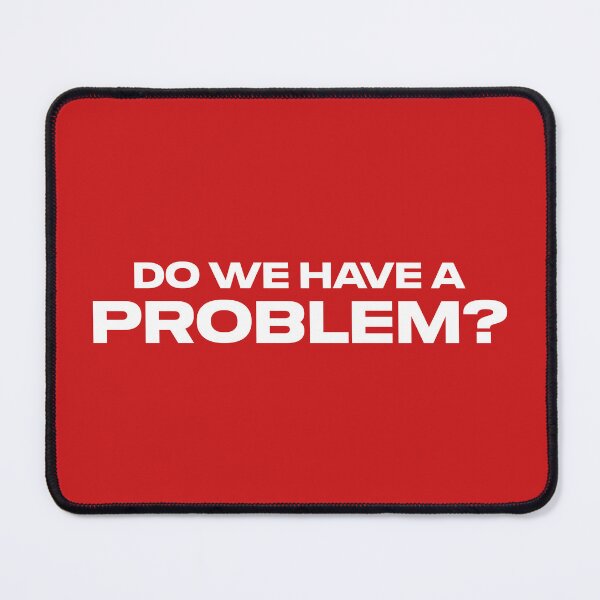Item preview, Do We Have a Problem? (Red BG) designed and sold by FilipeFerreira.