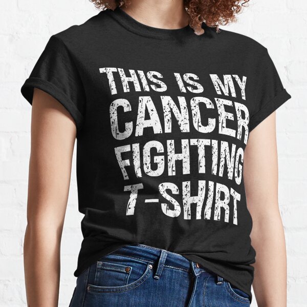 This is My Cancer Fighting T-Shirt ,This Is My Fight Shirt Breast Cancer Fighter Believe Distressed Text  Classic T-Shirt