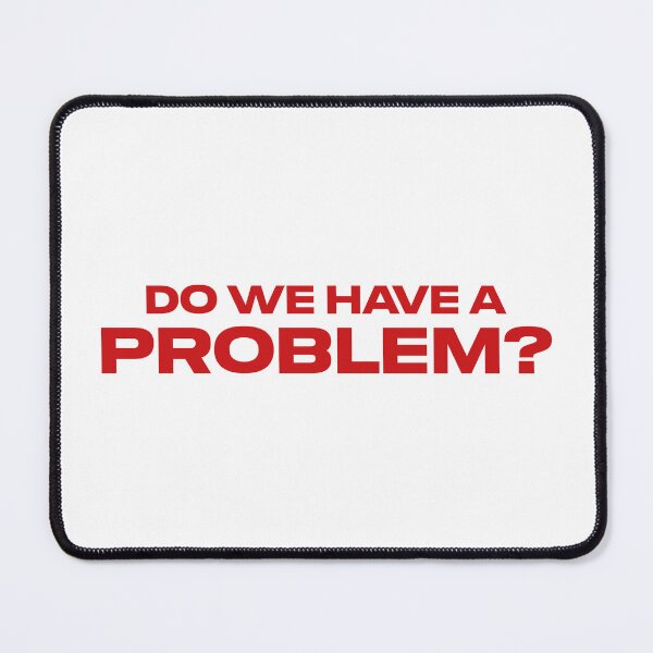 Item preview, Do We Have a Problem? (Red) designed and sold by FilipeFerreira.