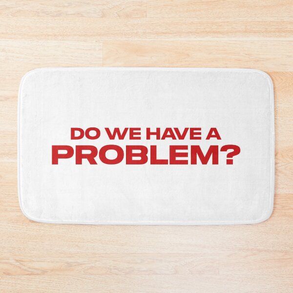 Item preview, Do We Have a Problem? (Red) designed and sold by FilipeFerreira.