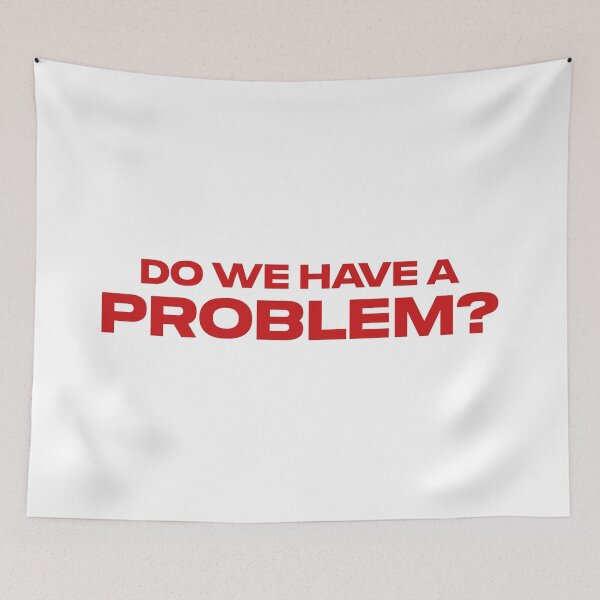 Item preview, Do We Have a Problem? (Red) designed and sold by FilipeFerreira.