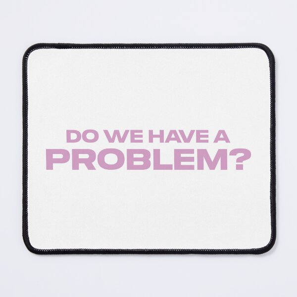 Item preview, Do We Have a Problem? (Pink) designed and sold by FilipeFerreira.
